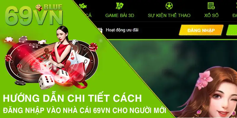 Hướng dẫn chi tiết cách đăng nhập vào nhà cái 69VN cho người mới 
