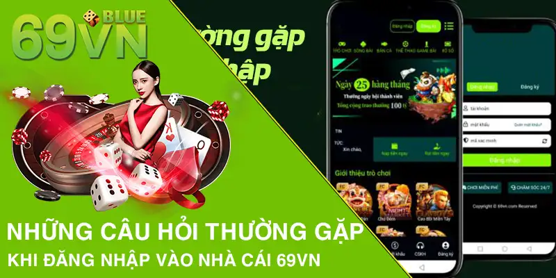 Những câu hỏi thường gặp khi đăng nhập vào nhà cái 69VN
